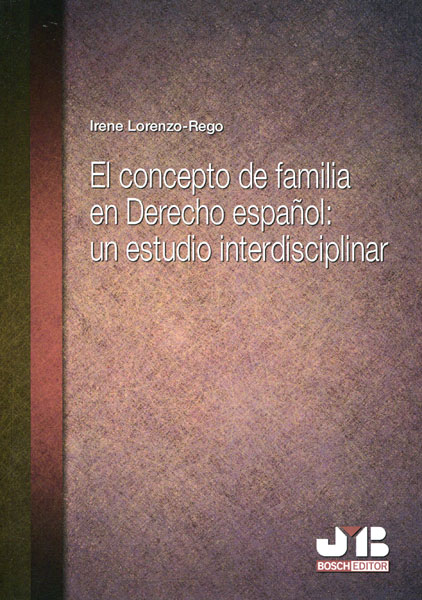 El concepto de familia en derecho español. Un estudio interdisciplinar