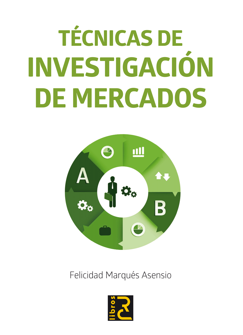 Técnicas de investigación de mercados. 9788494305542