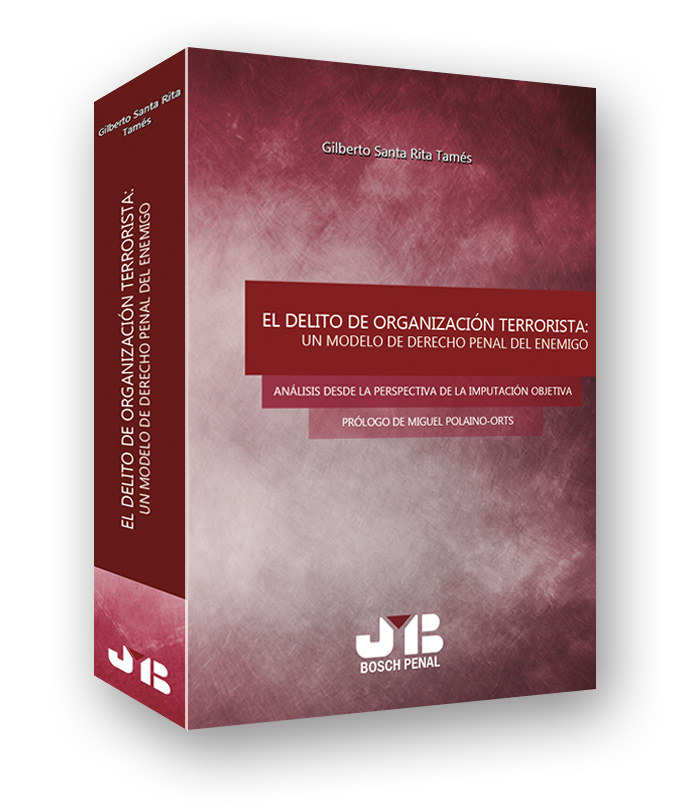 El delito de organización terrorista. Un modelo de Derecho penal del enemigo