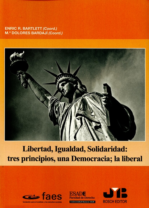 Libertad, Igualdad, Solidaridad: tres principios, una Democracia; la liberal