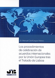 Los procedimientos de celebración de acuerdos internacionales por la Unión Europea tras el Tratado de Lisboa