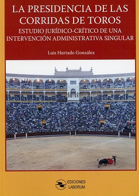 La presidencia de las corridas de toros. 9788494812347
