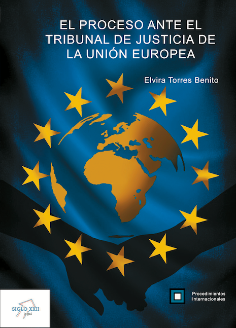 El proceso ante el Tribunal de Justicia de la Unión Europea