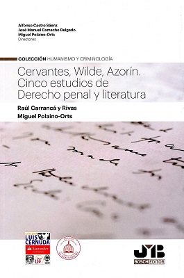 Cervantes, Wilde, Azorín. Cinco estudios de Derecho penal y literatura
