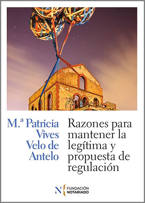 Razones para mantener la legítima y propuesta de regulación. 9788495130631