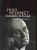 Jean Monnet. Ciudadano de Europa
