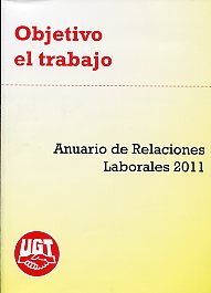 Objetivo el trabajo. Anuario de Relaciones Laborales 2011
