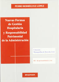 Nuevas formas de gestión hospitalaria y responsabilidad patrimonial de la administración