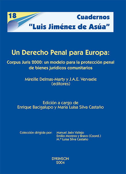 Un Derecho Penal para Europa. Corpus Juris 2000. Un modelo para la protección penal de bienes jurídicos comunitarios