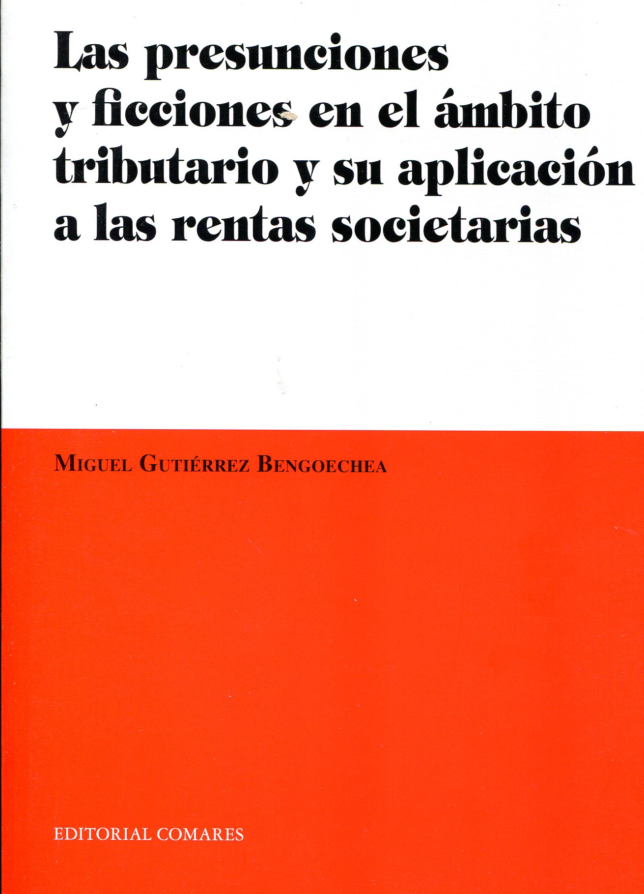 Las presunciones y ficciones en el ámbito tributario y su aplicación a las rentas societarias