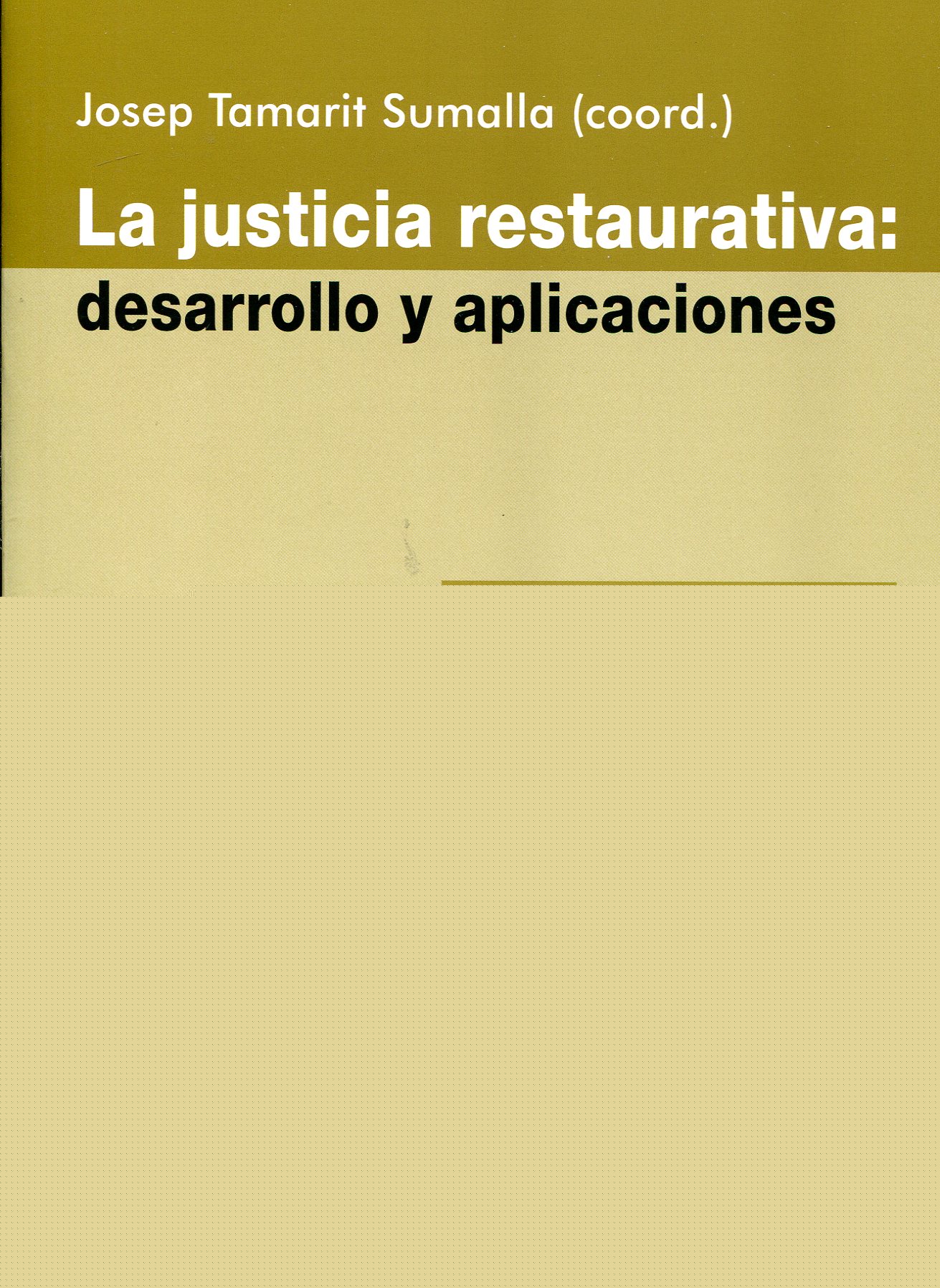 La justicia restaurativa. Desarrollo y aplicaciones