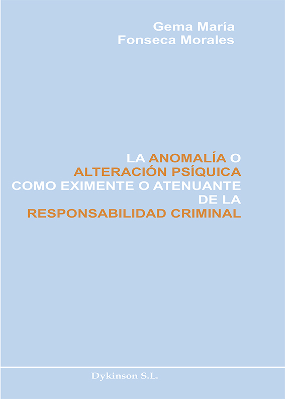 La anomalía o alteración psíquica como eximente o atenuante de la responsabilidad criminal