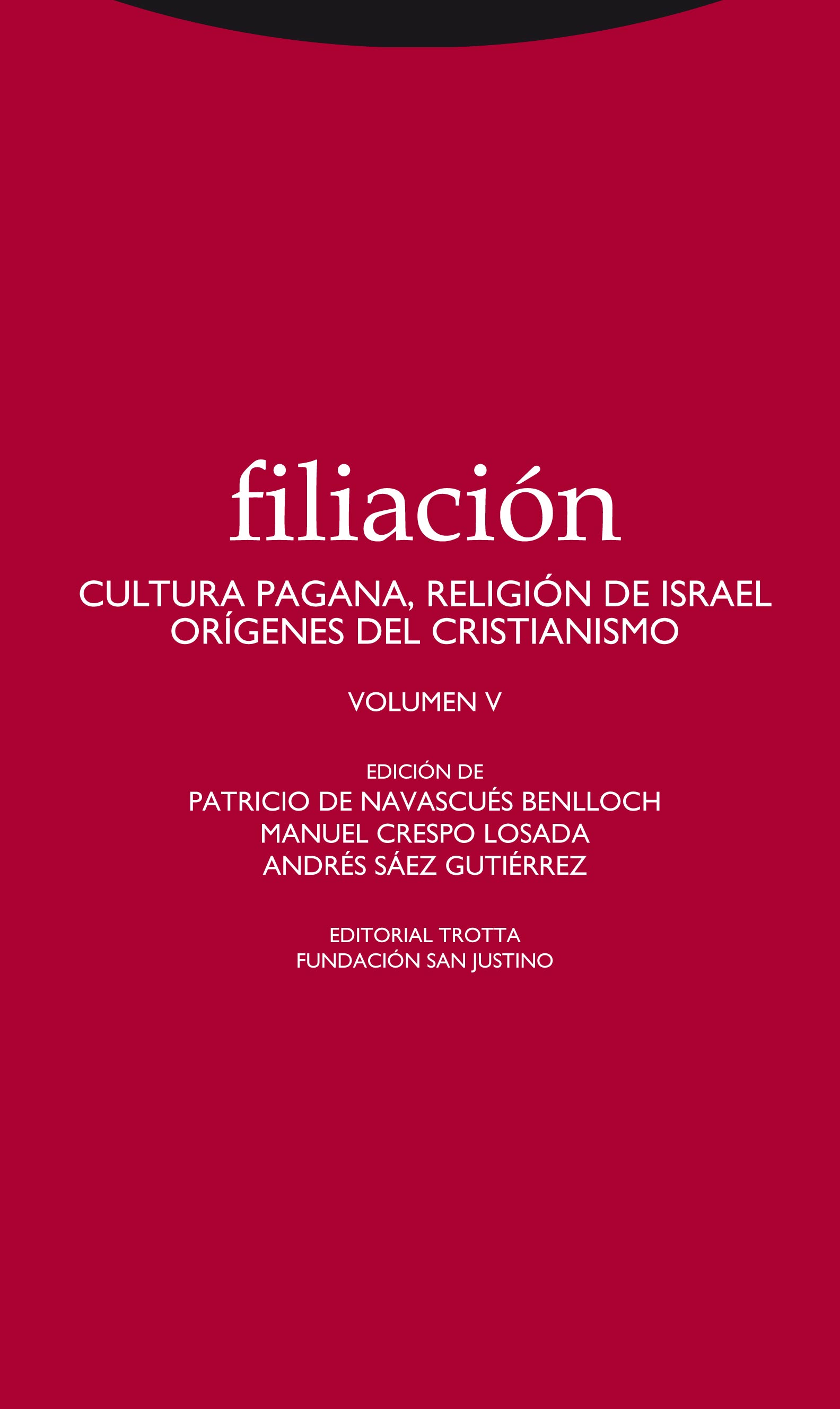 Filiación. Volumen V. Cultura pagana, religión de Israel, orígenes del cristianismo