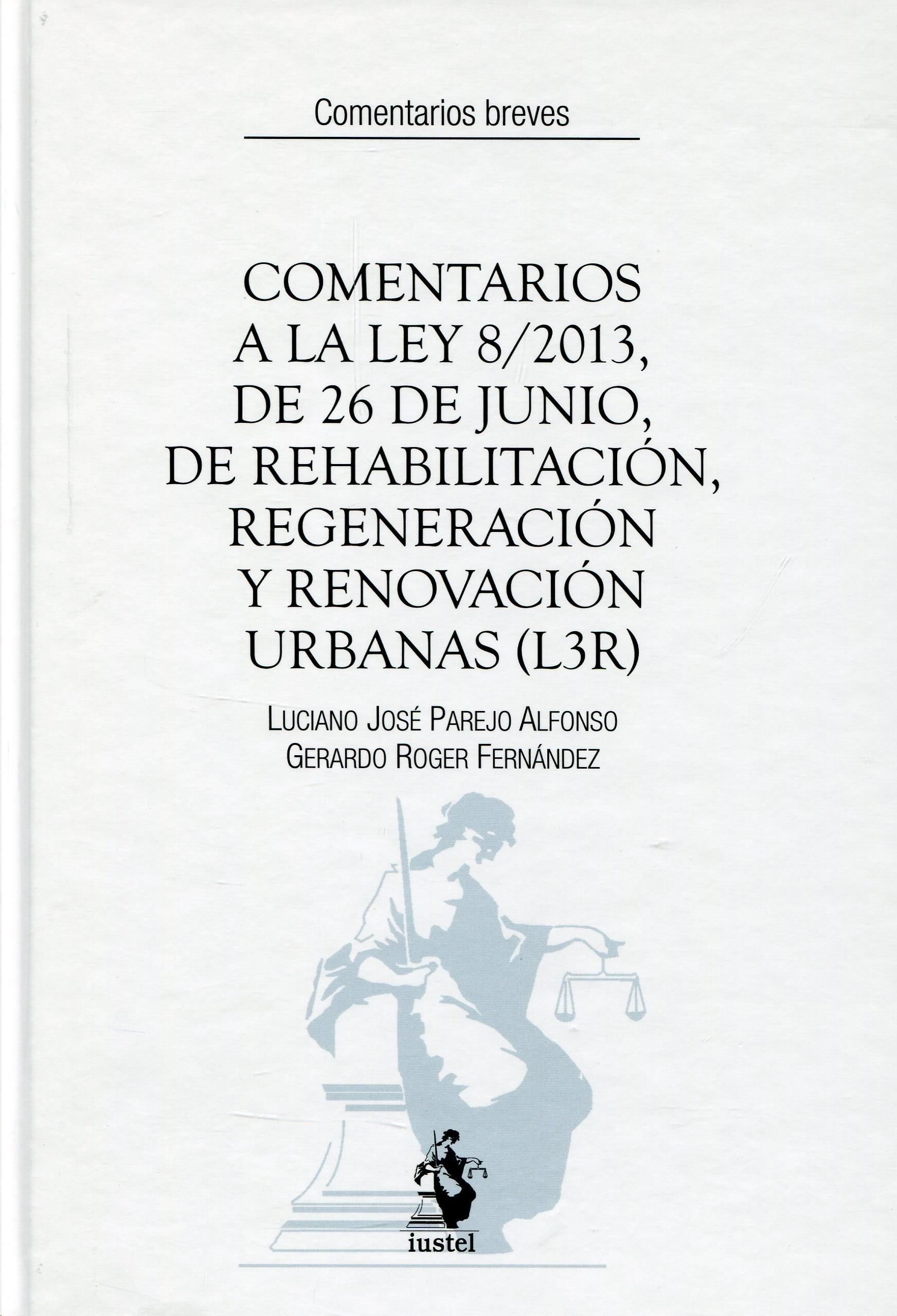 Comentarios a la Ley 8/2013, de 26 de junio, de rehabilitación, regeneración y renovación urbanas (L3R)