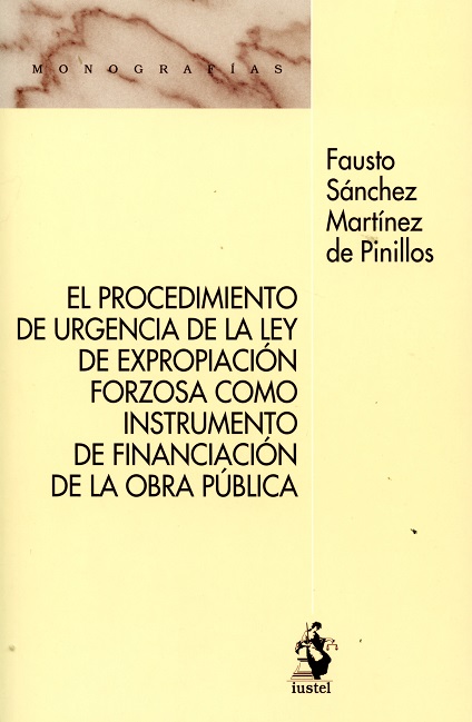 El procedimiento de urgencia de la Ley de Expropiación forzosa como instrumento de financiación de la obra pública