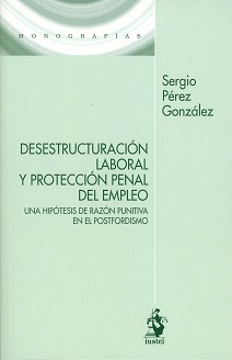 Desestructuración laboral y protección penal del empleo