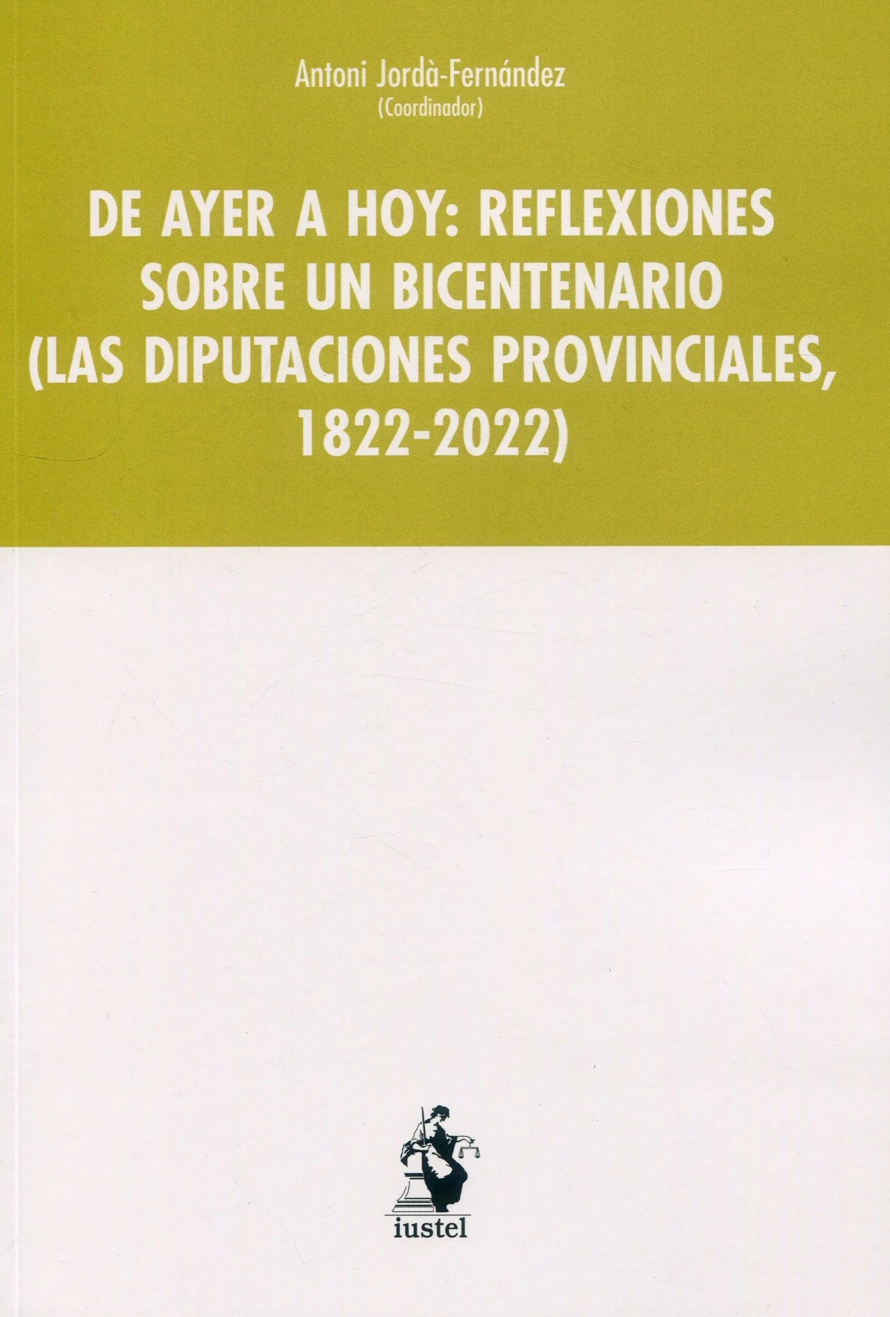 De ayer a hoy: reflexiones sobre un bicentenario (las diputaciones provinciales, 1822-2022)