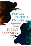 España partida en dos. Breve historia de la Guerra Civil española