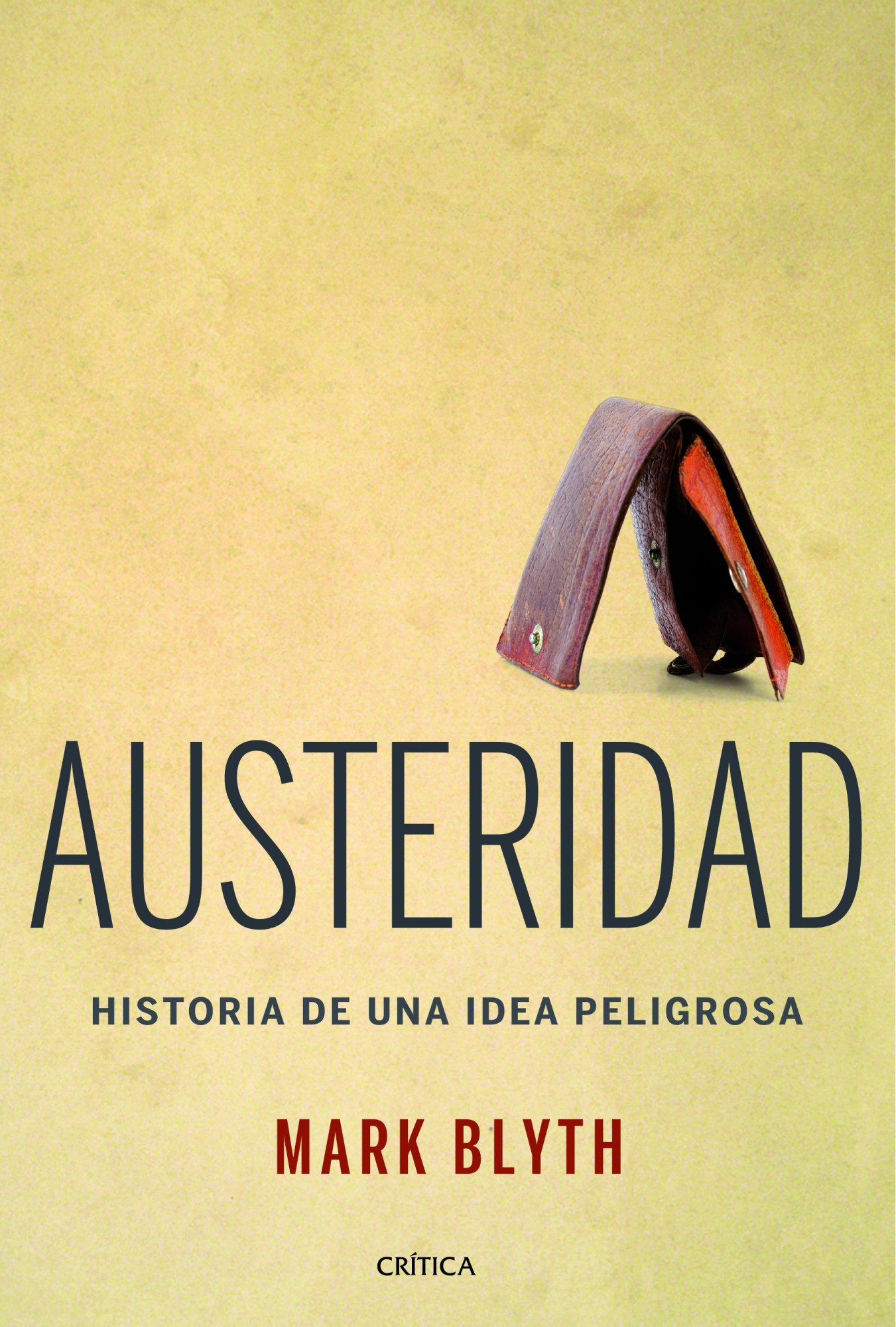 Austeridad. Historia de una idea peligrosa