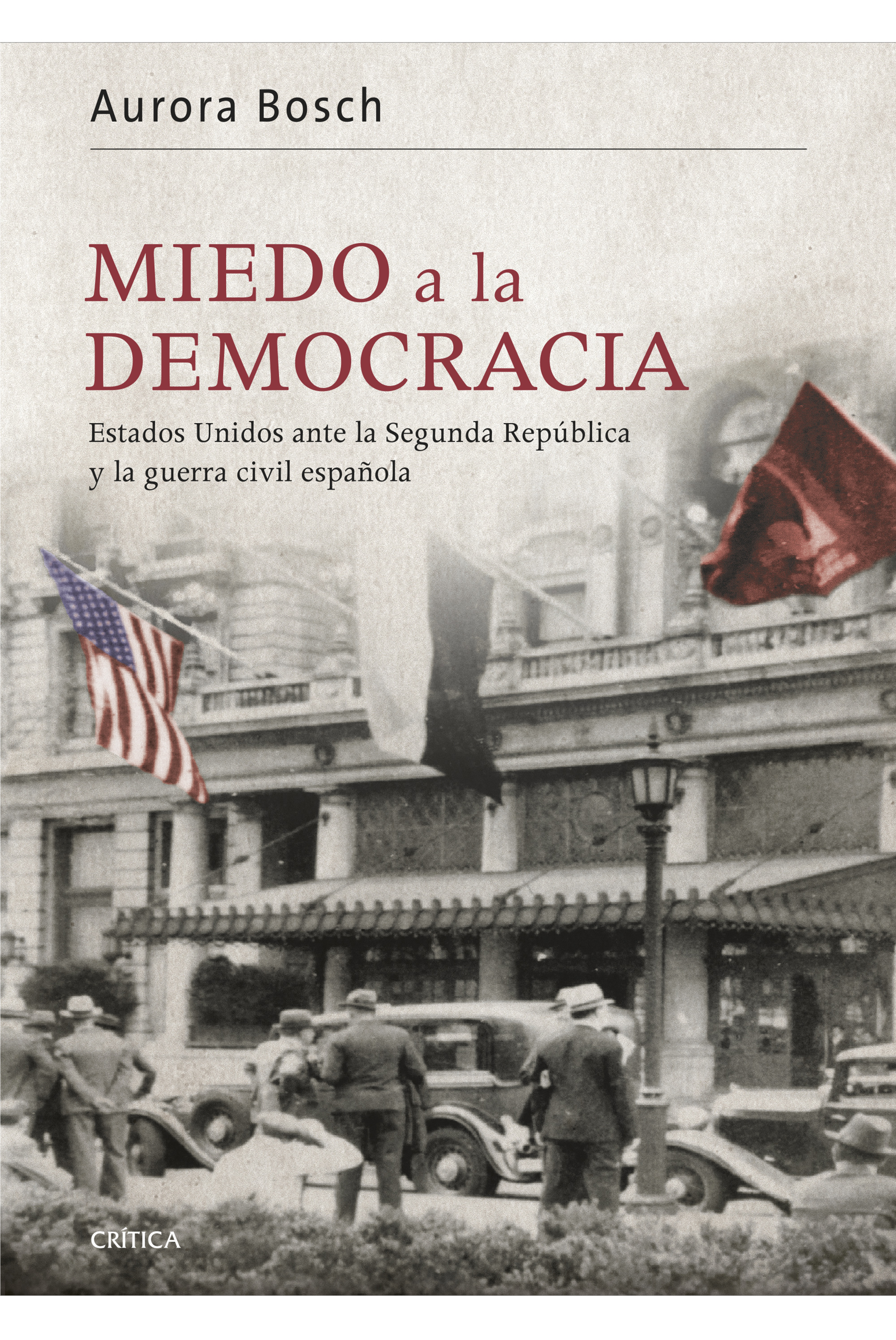 Miedo a la democracia. Estados Unidos ante la Segunda República y la guerra civil española