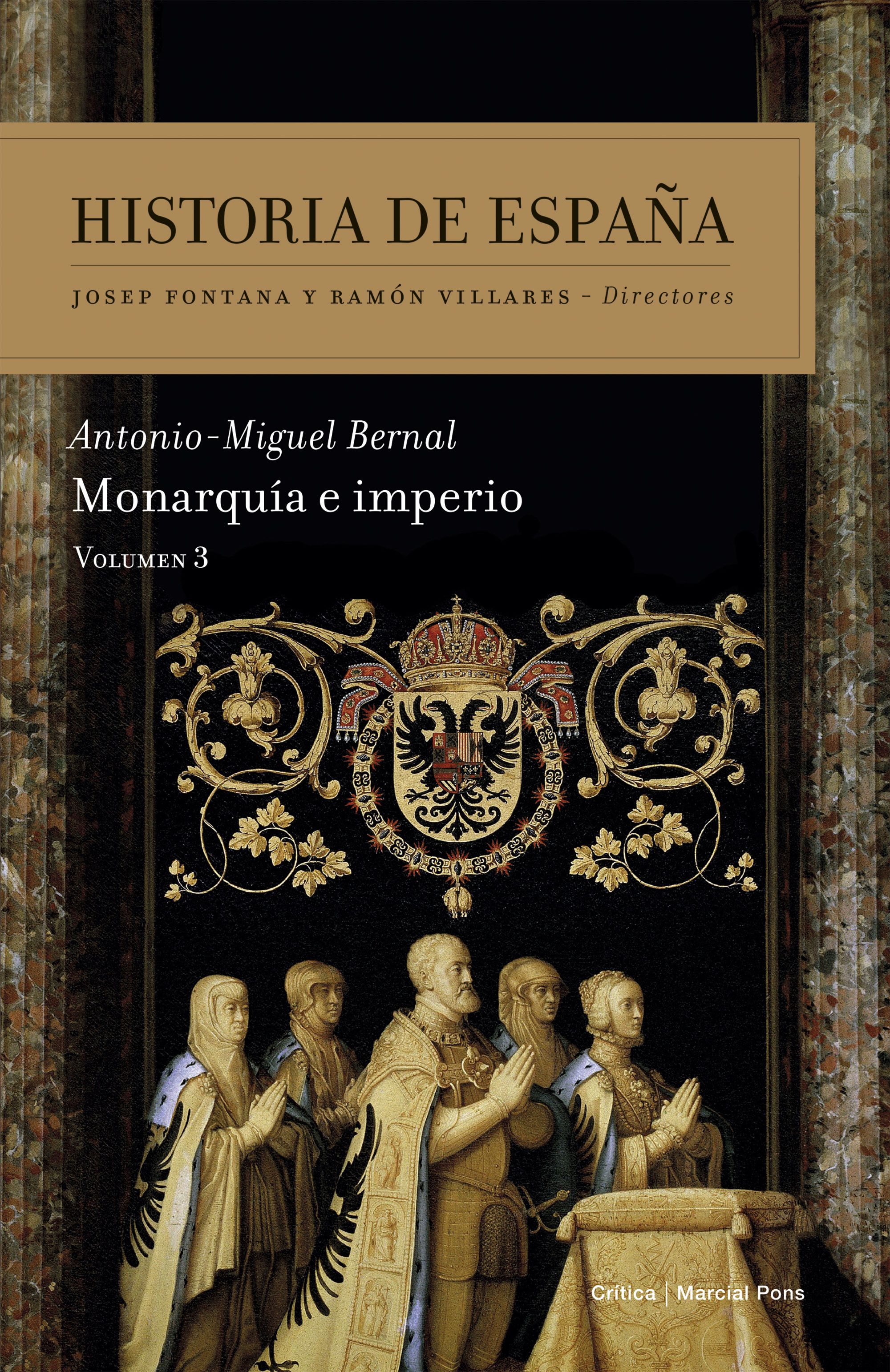 Historia de España Vol. 3. Monarquía e imperio