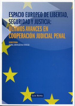 Espacio Europeo de libertad, seguridad y justicia: últimos avances en cooperación judicial penal