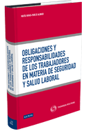Obligaciones y Responsabilidades de los Trabajadores en Materia de Seguridad y Salud Laboral.