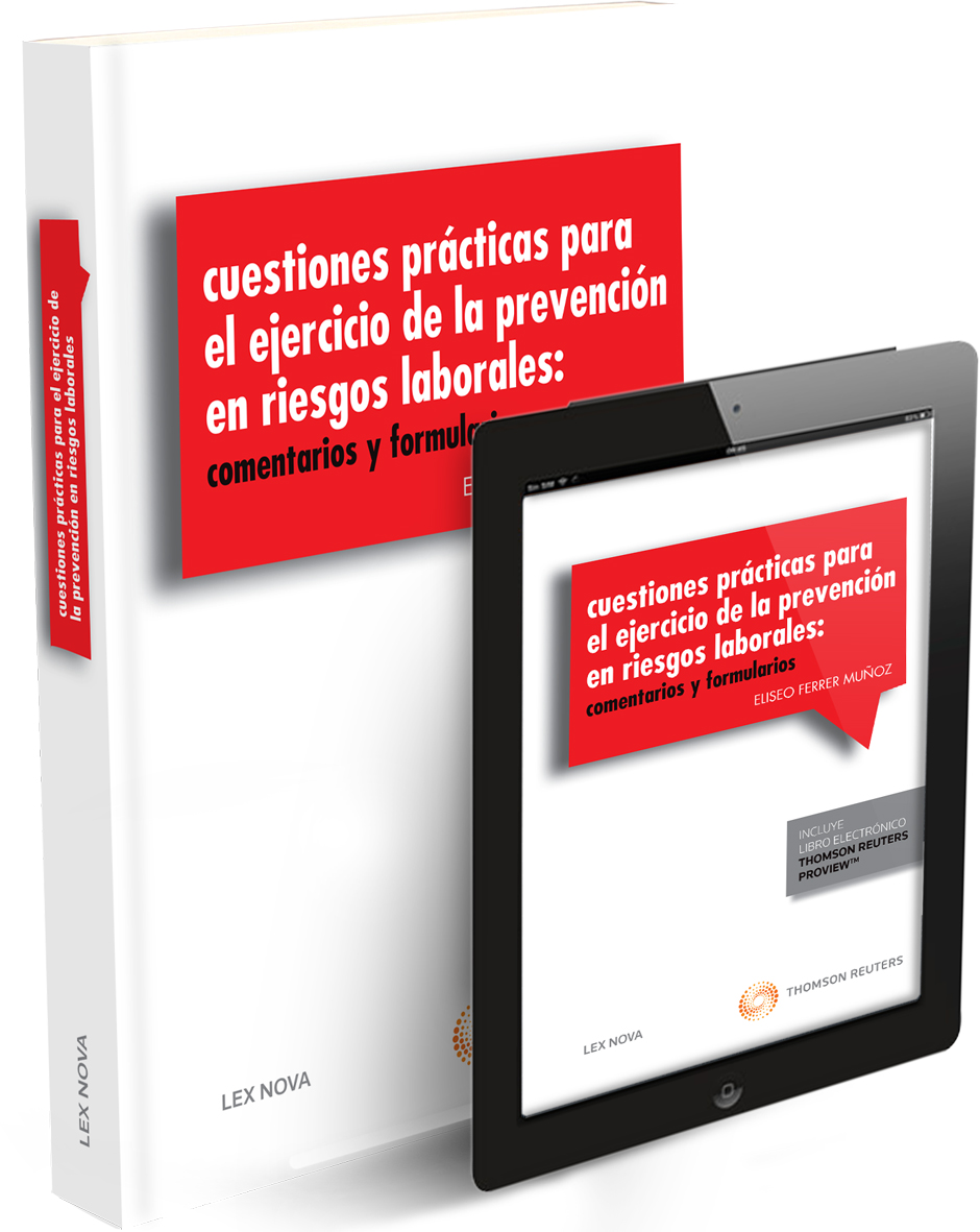 Cuestiones prácticas para el ejercicio de la prevención de riesgos laborales. Comentarios y formularios