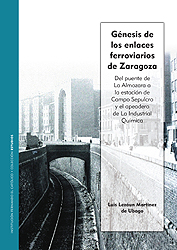 Génesis de los enlaces ferroviarios de Zaragoza.