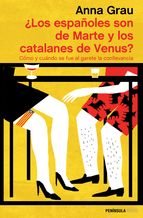 ¿Los españoles son de Marte y los catalanes de Venus? Cómo y cuándo se fue al garete la conllevancia