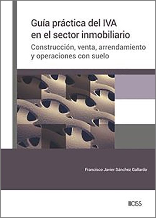 Guía práctica del IVA en el sector inmobiliario. 9788499548517