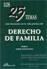 Los 25 temas más frecuentes en la vida práctica del derecho de familia. Tomo I. 9788499820972