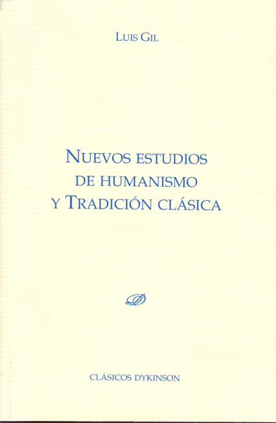 Nuevos estudios de humanismo y tradición clásica. Vol. I y Vol. II.