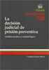 La Decisión Judicial de Prisión Preventiva
