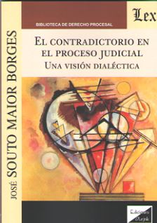 El contradictorio e el proceso judicial. Una visión dialéctica