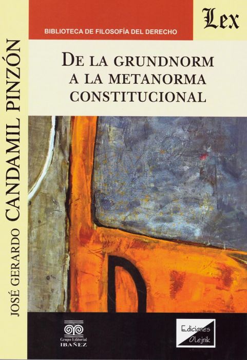 De la Grundnorm a la Metanorma Constitucional