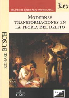 Modernas transformaciones en la teoría del delito