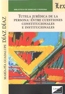 Tutela jurídica de la persona: entre cuestiones constitucionales e institucionales