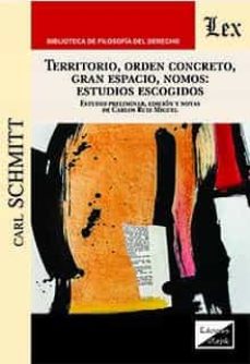 Territorio, orden concreto, gran espacio, nomos: estudios escogidos