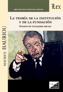 La teoría de la institución y de la fundación. Ensayo de vitalismo social 
