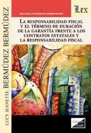 La responsabilidad fiscal y el término de duración de la garantía frente a los contratos estatales y la responsabilidad fiscal. 9789564071435