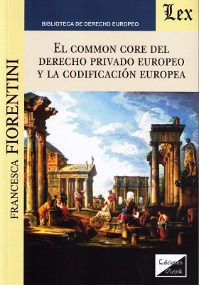 El common core del derecho privado europeo y la codificación europea