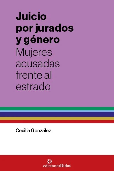 Juicio por jurados y género. Mujeres acusadas frente al estrado