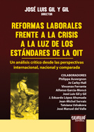 Reformas laborales frente a la crisis a la luz de los estándares de la OIT. Un análisis crítico desde las perspectivas internacional