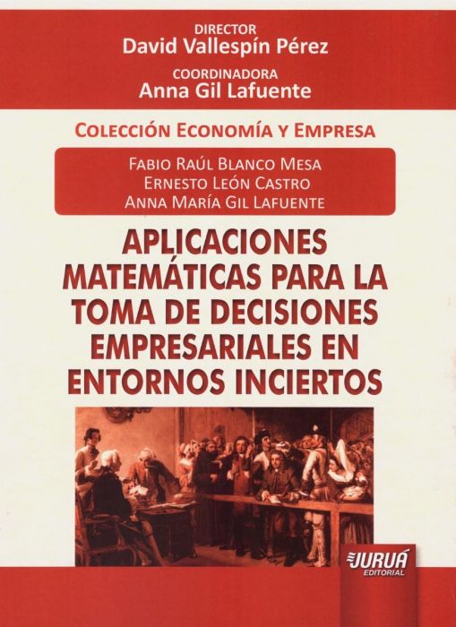 Aplicaciones matemáticas para la toma de decisiones empresariales en entornos