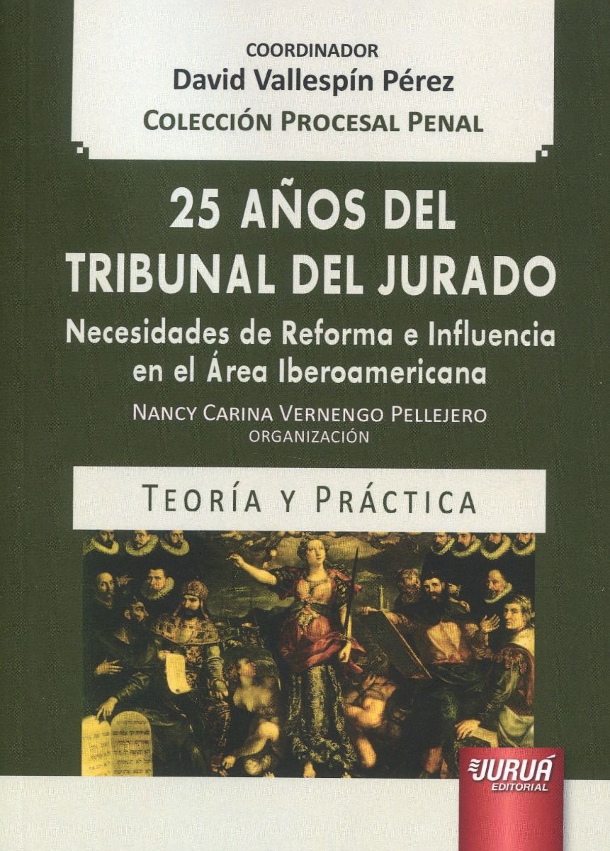25 años del Tribunal del Jurado. Necesidades de reforma e influencia en el área iberoamericana . 9789897127885