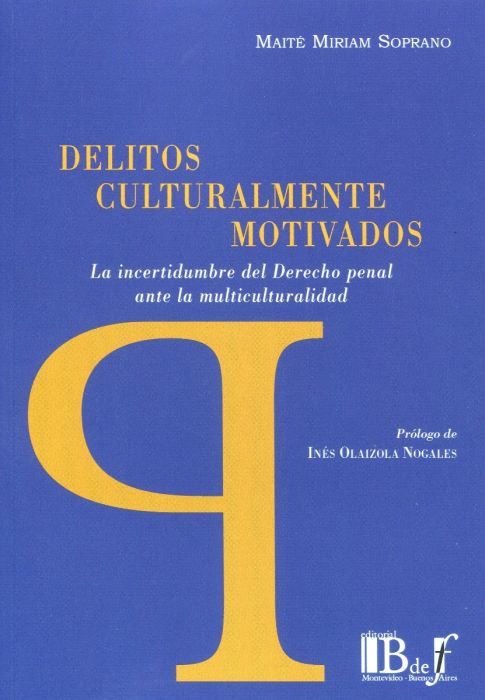 Delitos culturalmente motivados. La incertidumbre del derecho penal ante la multiculturalidad