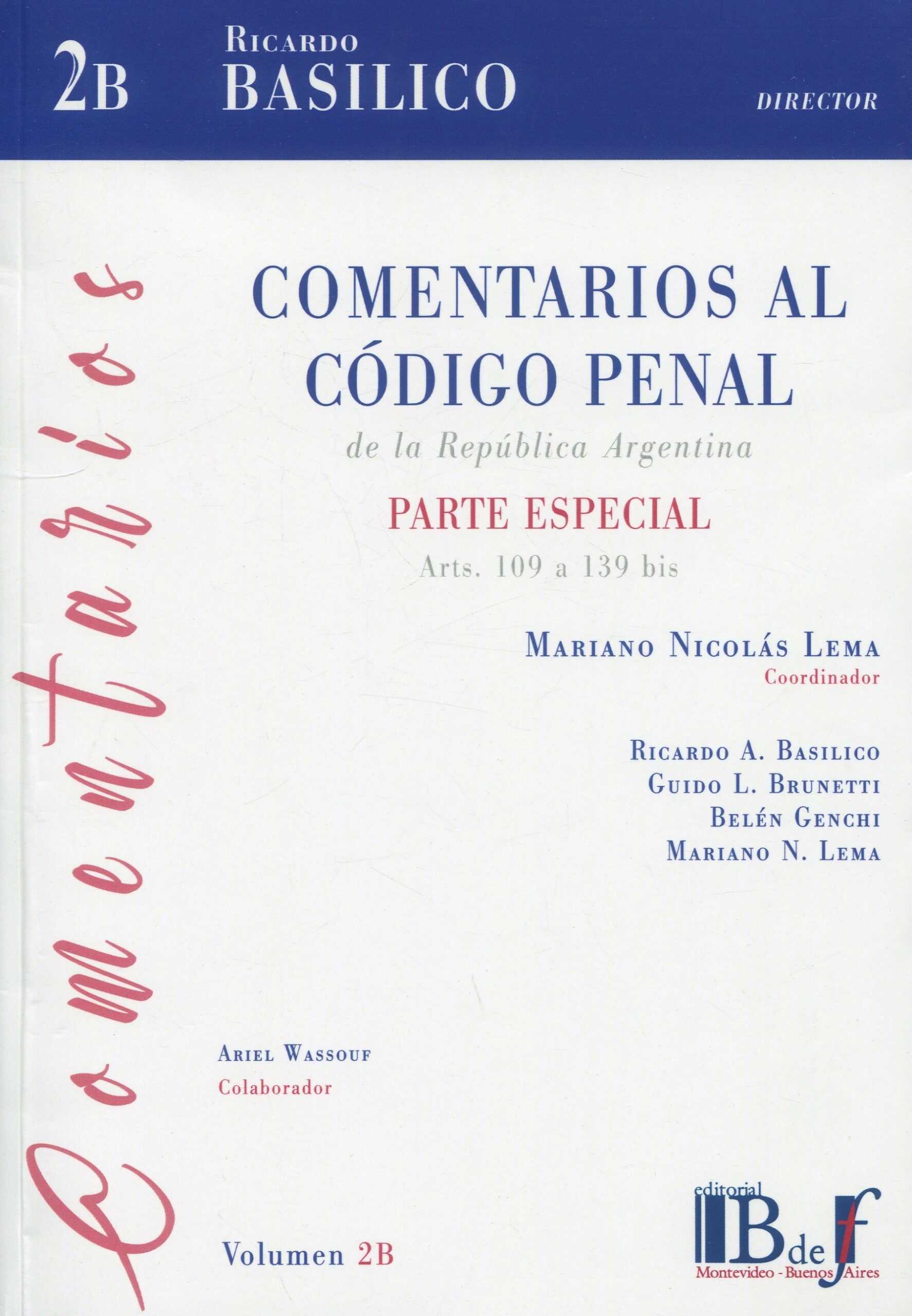 Comentarios al código penal de la República Argentina. Parte Especial arts. 109 a 139 bis