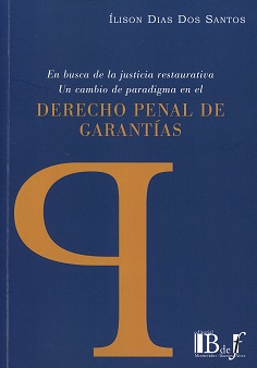 En busca de la justicia restaurativa. Un cambio de paradigma en el Derecho penal de garantías