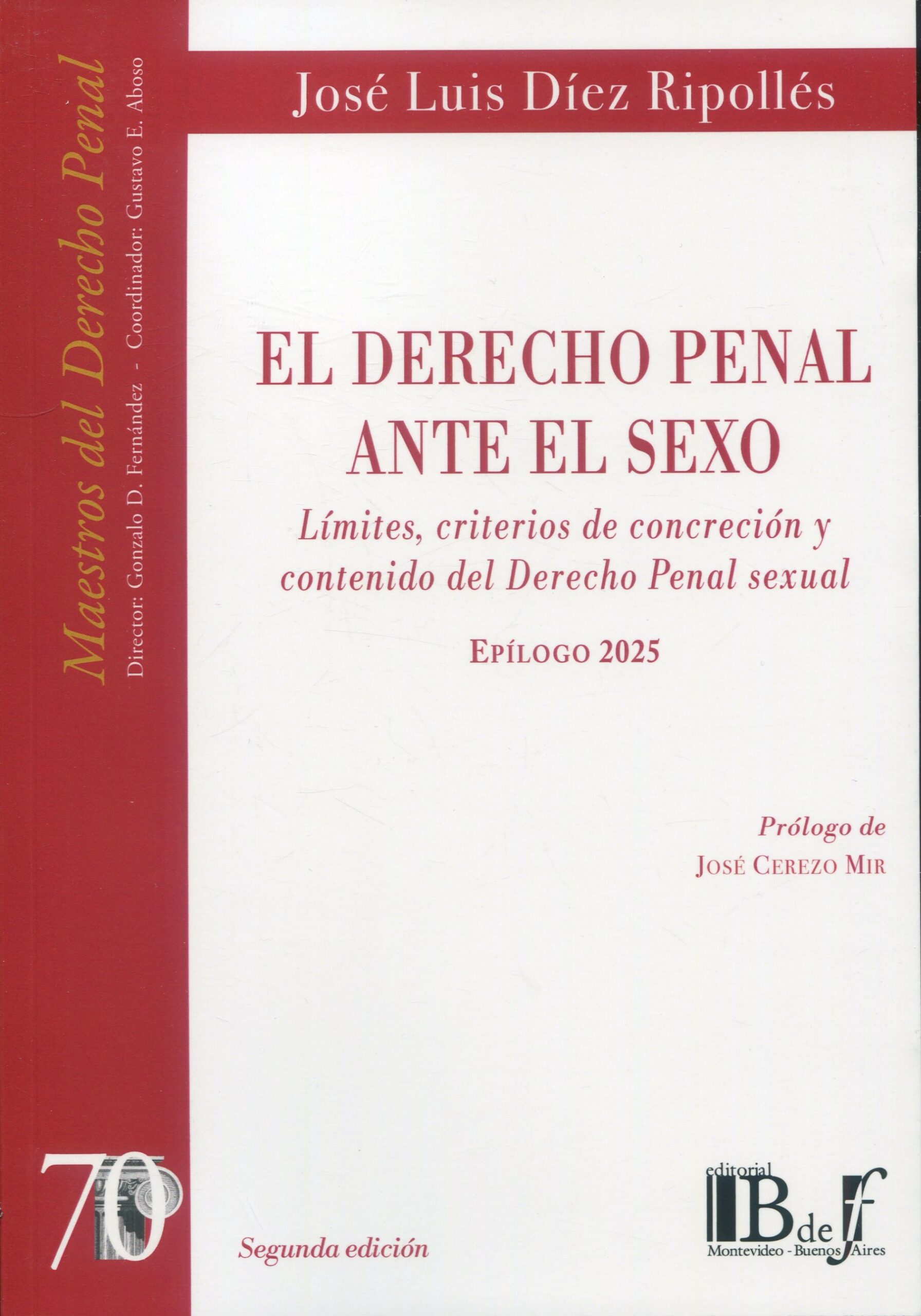 Derecho penal ante el sexo. Límites, criterios de concreción y contenido del derecho penal sexual